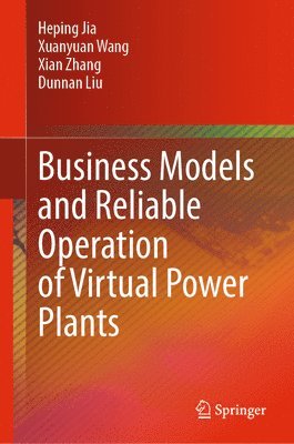 bokomslag Business Models and Reliable Operation of Virtual Power Plants