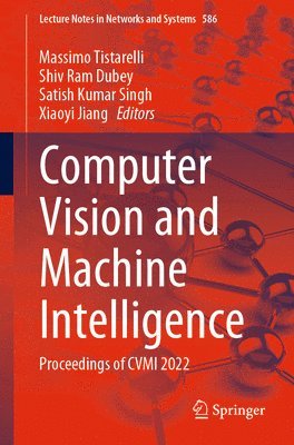 Massimo Tistarelli, Shiv Ram Dubey, Satish Kumar Singh, Xiaoyi Jiang - Computer Vision and Machine Intelligence, Häftad