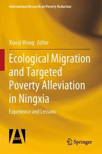 bokomslag Ecological Migration and Targeted Poverty Alleviation in Ningxia