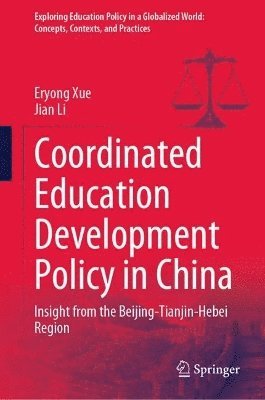 Eryong Xue, Jian Li - Coordinated Education Development Policy in China, Inbunden