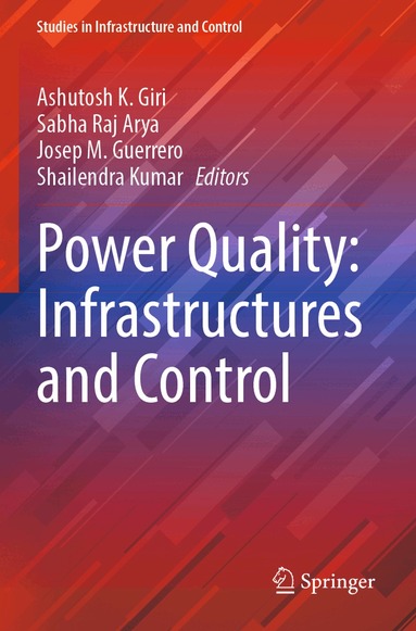 Ashutosh K. Giri, Sabha Raj Arya, Josep M. Guerrero, Shailendra Kumar - Power Quality: Infrastructures and Control, Häftad