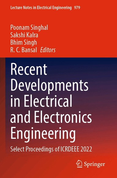 Poonam Singhal, Sakshi Kalra, Bhim Singh, R. C. Bansal - Recent Developments in Electrical and Electronics Engineering, Häftad