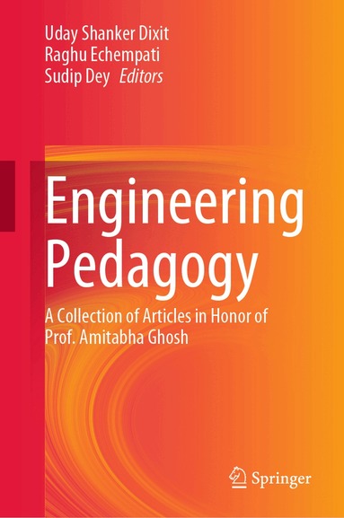 Uday Shanker Dixit, Raghu Echempati, Sudip Dey - Engineering Pedagogy, Inbunden