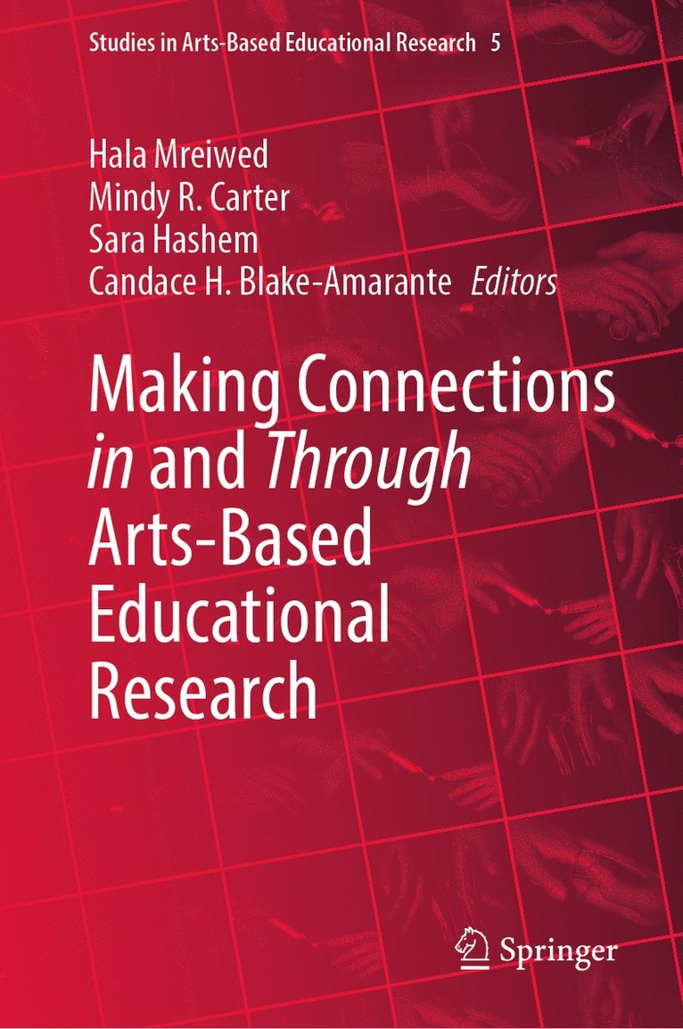 Making Connections in and Through Arts-Based Educational Research 1