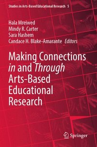 bokomslag Making Connections in and Through Arts-Based Educational Research