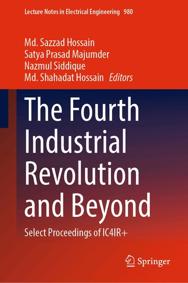 Md. Sazzad Hossain, Satya Prasad Majumder, Nazmul Siddique, Md. Shahadat Hossain - Fourth Industrial Revolution and Beyond, Inbunden