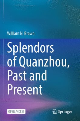 Splendors of Quanzhou, Past and Present 1