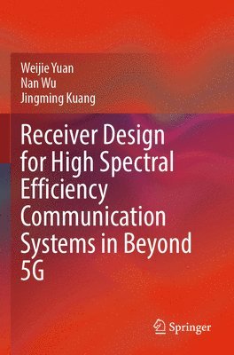 bokomslag Receiver Design for High Spectral Efficiency Communication Systems in Beyond 5G