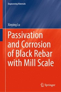 bokomslag Passivation and Corrosion of Black Rebar with Mill Scale