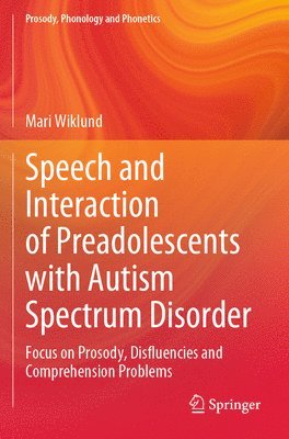 bokomslag Speech and Interaction of Preadolescents with Autism Spectrum Disorder