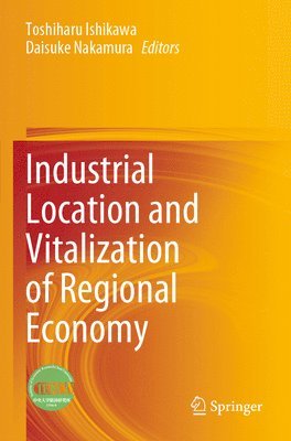 Industrial Location and Vitalization of Regional Economy 1