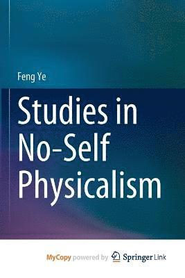 Feng Ye - Studies in No-Self Physicalism, Häftad