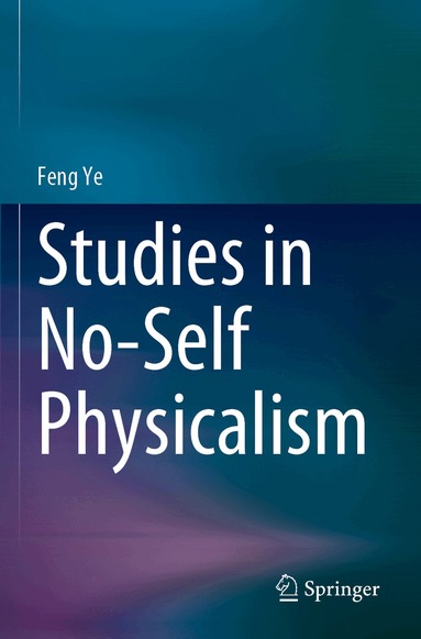 Feng Ye - Studies in No-Self Physicalism, Häftad