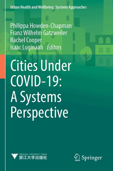 Philippa Howden-Chapman, Franz Wilhelm Gatzweiler, Rachel Cooper, Isaac Luginaah - Cities Under COVID-19: A Systems Perspective, Häftad