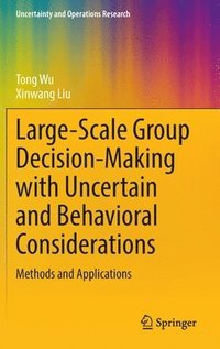 bokomslag Large-Scale Group Decision-Making with Uncertain and Behavioral Considerations