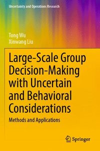 bokomslag Large-Scale Group Decision-Making with Uncertain and Behavioral Considerations