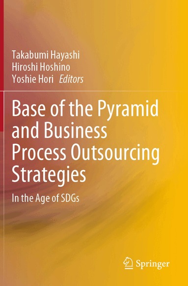 Takabumi Hayashi, Hiroshi Hoshino, Yoshie Hori - Base of the Pyramid and Business Process Outsourcing Strategies, Häftad
