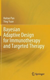 bokomslag Bayesian Adaptive Design for Immunotherapy and Targeted Therapy