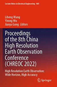 bokomslag Proceedings of the 8th China High Resolution Earth Observation Conference (CHREOC 2022)