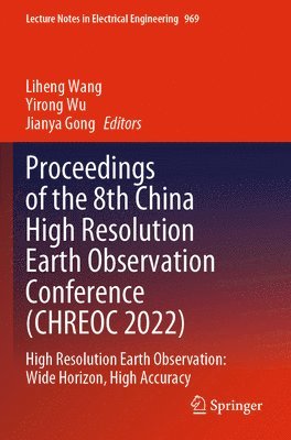 bokomslag Proceedings of the 8th China High Resolution Earth Observation Conference (CHREOC 2022)