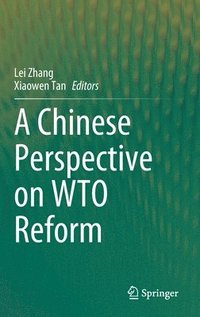 bokomslag A Chinese Perspective on WTO Reform
