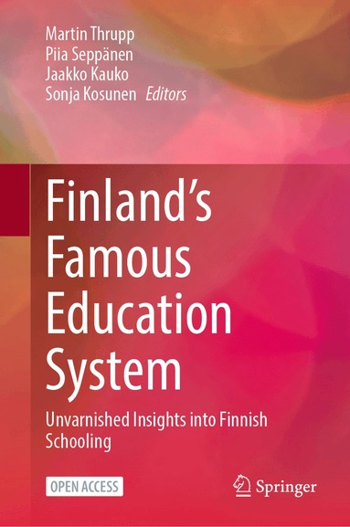 Martin Thrupp, Piia Seppänen, Jaakko Kauko, Sonja Kosunen - Finland’s Famous Education System, Inbunden