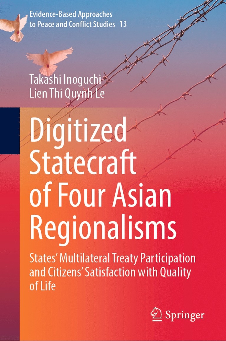 Takashi Inoguchi, Lien Thi Quynh Le - Digitized Statecraft of Four Asian Regionalisms, Inbunden
