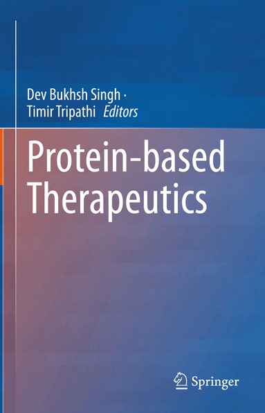 Dev Bukhsh Singh, Timir Tripathi - Protein-based Therapeutics, Inbunden