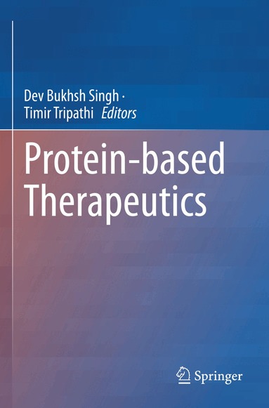 Dev Bukhsh Singh, Timir Tripathi - Protein-based Therapeutics, Häftad