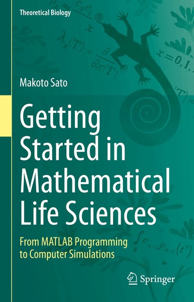 Makoto Sato - Getting Started in Mathematical Life Sciences, Inbunden