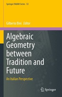 bokomslag Algebraic Geometry between Tradition and Future