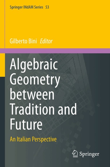 Gilberto Bini - Algebraic Geometry between Tradition and Future, Häftad