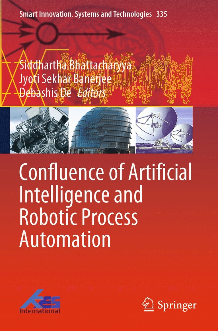 Siddhartha Bhattacharyya, Jyoti Sekhar Banerjee, Debashis De - Confluence of Artificial Intelligence and Robotic Process Automation, Häftad