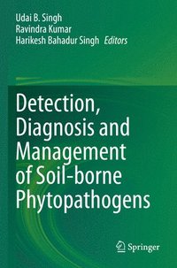 bokomslag Detection, Diagnosis and Management of Soil-borne Phytopathogens
