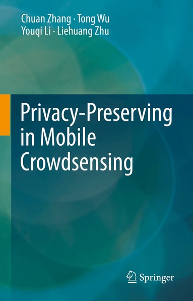 Chuan Zhang, Tong Wu, Youqi Li, Liehuang Zhu - Privacy-Preserving in Mobile Crowdsensing, Häftad