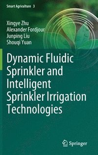 bokomslag Dynamic Fluidic Sprinkler and Intelligent Sprinkler Irrigation Technologies