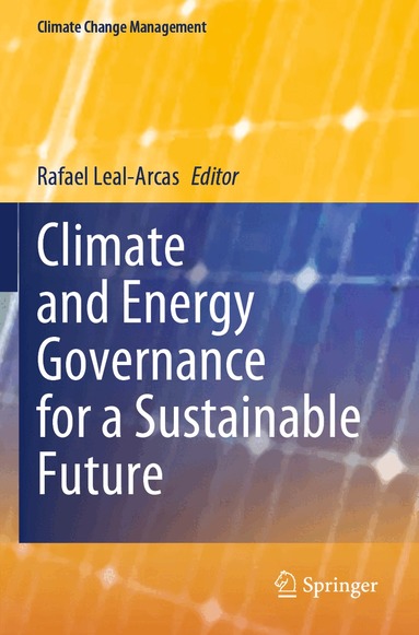 Rafael Leal-Arcas - Climate and Energy Governance for a Sustainable Future, Häftad