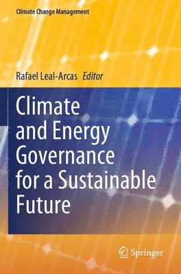 Rafael Leal-Arcas - Climate and Energy Governance for a Sustainable Future, Häftad