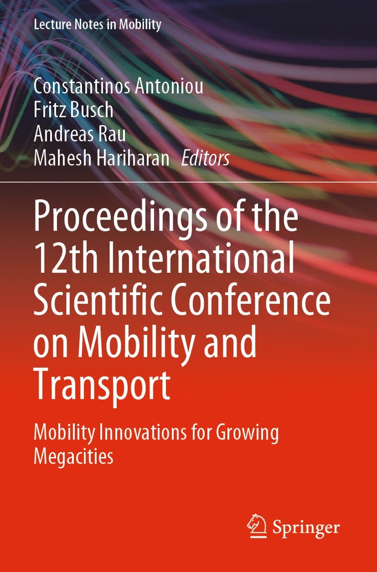 Constantinos Antoniou, Fritz Busch, Andreas Rau, Mahesh Hariharan - Proceedings of the 12th International Scientific Conference on Mobility and Transport, Häftad