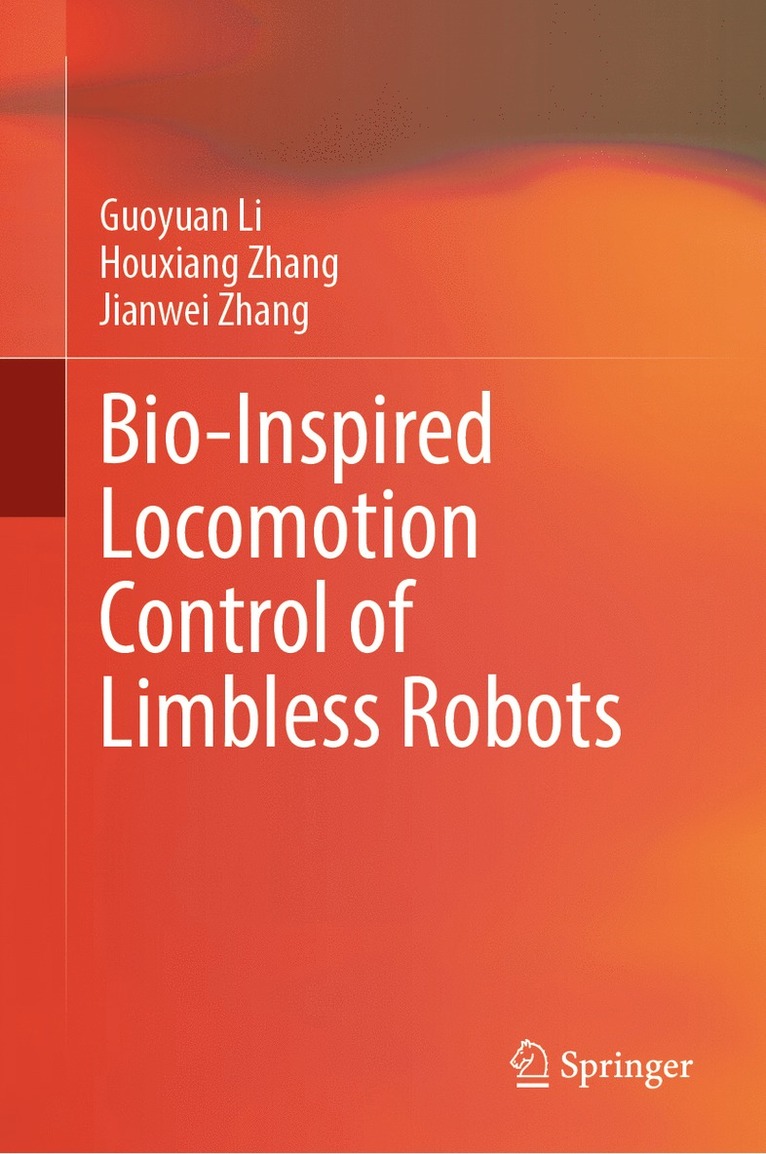 Guoyuan Li, Houxiang Zhang, Jianwei Zhang - Bio-Inspired Locomotion Control of Limbless Robots, Inbunden