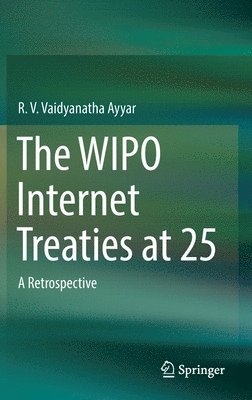 The WIPO Internet Treaties at 25 1