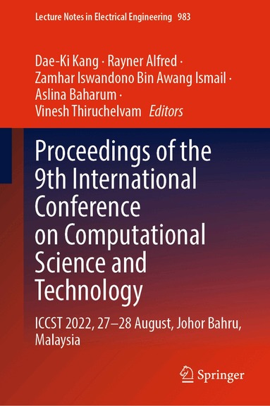 Dae-Ki Kang, Rayner Alfred, Zamhar Iswandono Bin Awang Ismail, Aslina Baharum, Vinesh Thiruchelvam - Proceedings of the 9th International Conference on Computational Science and Technology, Inbunden
