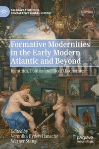 bokomslag Formative Modernities in the Early Modern Atlantic and Beyond