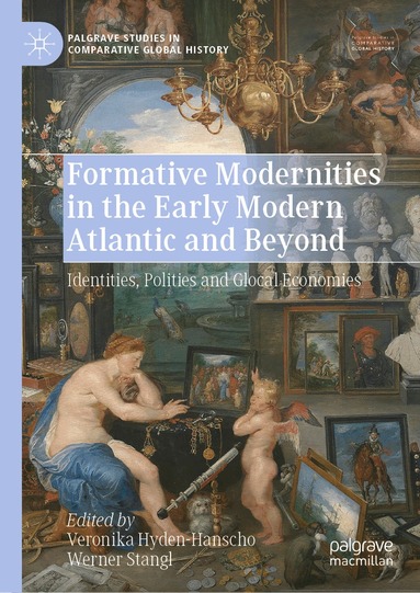 Veronika Hyden-Hanscho, Werner Stangl - Formative Modernities in the Early Modern Atlantic and Beyond, Inbunden