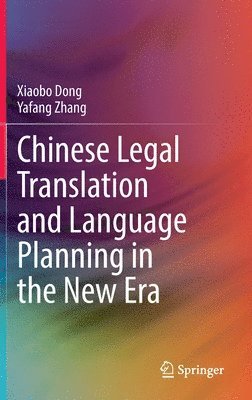 Chinese Legal Translation and Language Planning in the New Era 1