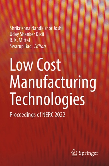 Shrikrishna Nandkishor Joshi, Uday Shanker Dixit, R. K. Mittal, Swarup Bag - Low Cost Manufacturing Technologies, Häftad
