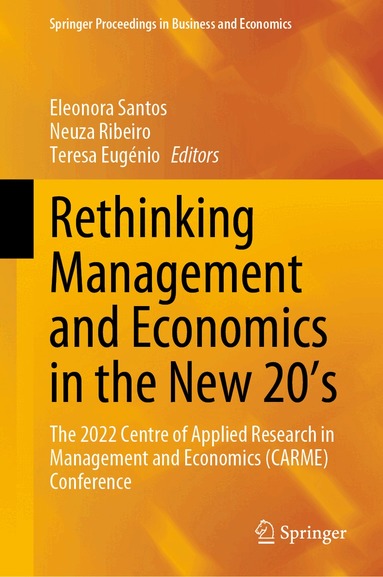 Eleonora Santos, Neuza Ribeiro, Teresa Eugénio - Rethinking Management and Economics in the New 20’s, Inbunden
