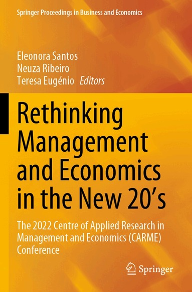 Eleonora Santos, Neuza Ribeiro, Teresa Eugénio - Rethinking Management and Economics in the New 20’s, Häftad