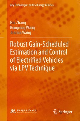Robust Gain-Scheduled Estimation and Control of Electrified Vehicles via LPV Technique 1