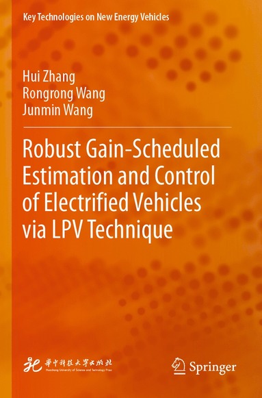 bokomslag Robust Gain-Scheduled Estimation and Control of Electrified Vehicles via LPV Technique